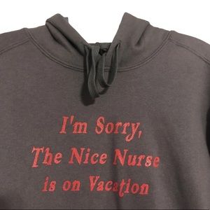 Funny Nurse “The Nice Nurse Is On Vacation,” statement grey hoodie, size Small